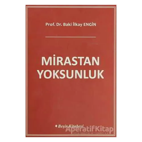 Mirastan Yoksunluk - Baki İlkay Engin - Beşir Kitabevi
