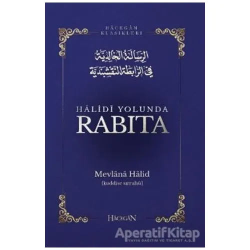Halidi Yolunda Rabıta - Mevlana Halid El-Bağdadi - Hacegan Yayıncılık