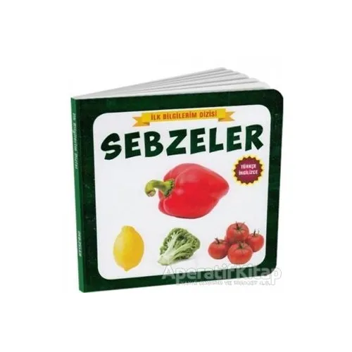 Sebzeler - İlk Bilgilerim Dizisi - Kolektif - Çocuk Gezegeni