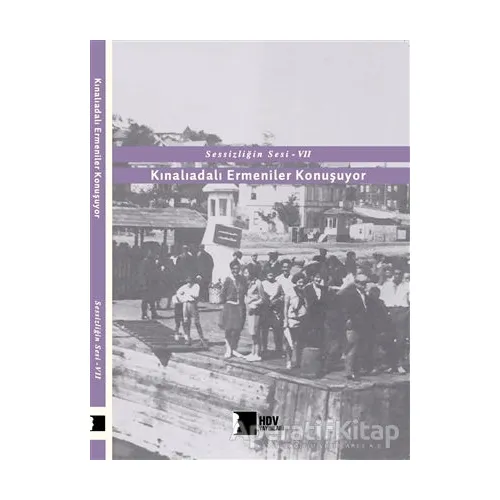 Kınalıadalı Ermeniler Konuşuyor - Sessizliğin Sesi 7 - Kolektif - Hrant Dink Vakfı Yayınları