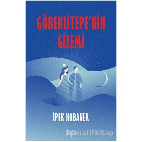 Göbeklitepenin Gizemi - İpek Kobaner - Siyah Kitap