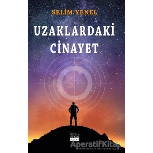 Uzaklardaki Cinayet - Selim Yenel - Siyah Beyaz Yayınları
