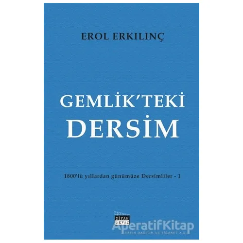 Gemlik’teki Dersim - Erol Erkılınç - Siyah Beyaz Yayınları