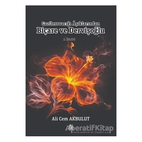 Gazilerovacığı Aşıklarından Birçare ve Dervişoğlu - Ali Cem Akbulut - Baygenç Yayıncılık
