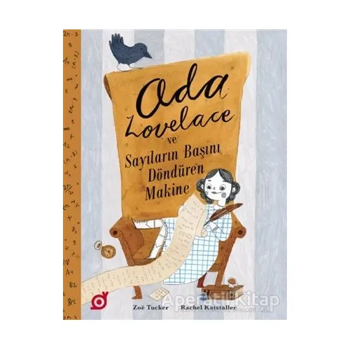 Ada Lovelace ve Sayıların Başını Döndüren Makine - Zoe Tucker - Koç Üniversitesi Yayınları