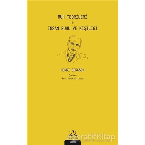 Ruh Teorileri - İnsan Ruhu ve Kişiliği - Henri Bergson - Pinhan Yayıncılık