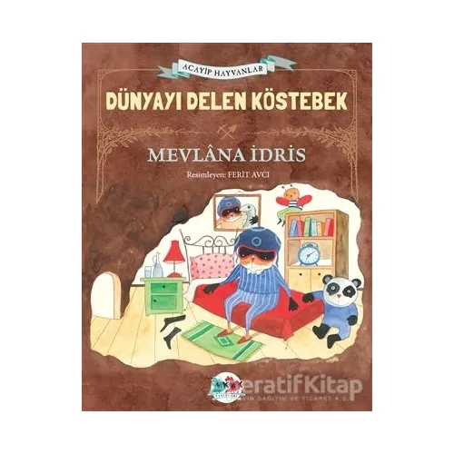 Dünyayı Delen Köstebek - Mevlana İdris - Vak Vak Yayınları