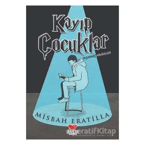 Kayıp Çocuklar - Misbah Eratilla - Efsus Yayınları