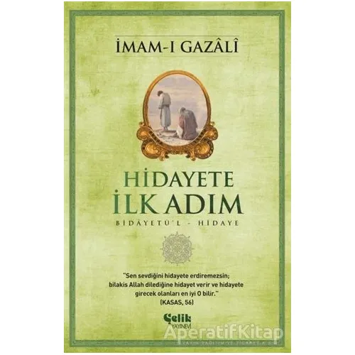 Hidayete İlk Adım - İmam-ı Gazali - Çelik Yayınevi