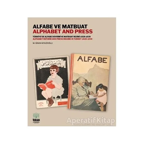Alfabe ve Matbuat - Türkiyede Alfabe Devrimi ve Matbuat Rejimi 1928-1939