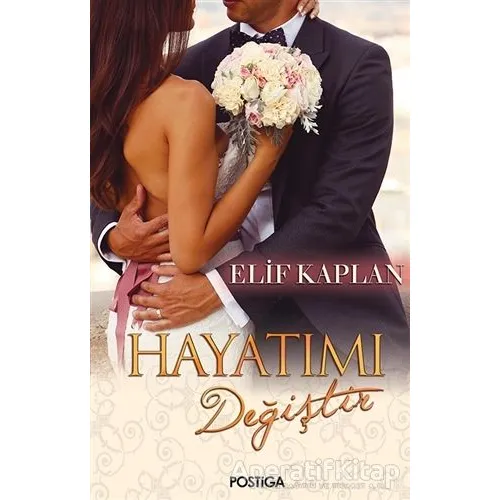 Hayatımı Değiştir - Elif Kaplan - Postiga Yayınları
