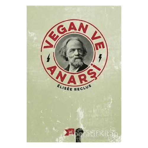 Vegan ve Anarşi - Elisee Reclus - Altıkırkbeş Yayınları