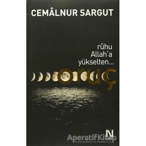 Ruhu Allah’a Yükselten Oruç - Cemalnur Sargut - Nefes Yayıncılık