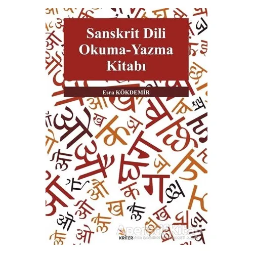 Sanskrit Dili Okuma-Yazma Kitabı - Esra Kökdemir - Kriter Yayınları