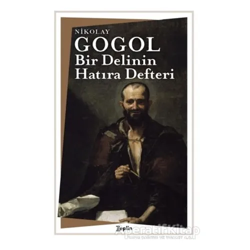 Bir Delinin Hatıra Defteri - Nikolay Vasilyeviç Gogol - Zeplin Kitap