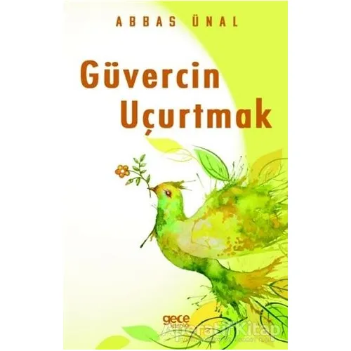 Güvercin Uçurtmak - Abbas Ünal - Gece Kitaplığı