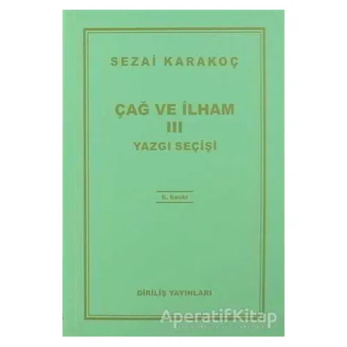 Çağ ve İlham 3: Yazgı Seçişi - Sezai Karakoç - Diriliş Yayınları
