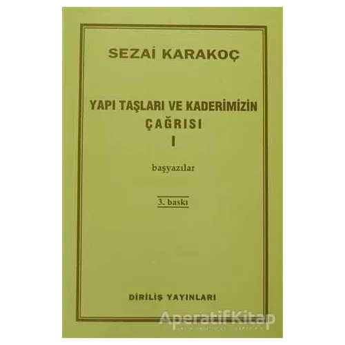 Yapı Taşları ve Kaderimizin Çağrısı 1 - Sezai Karakoç - Diriliş Yayınları