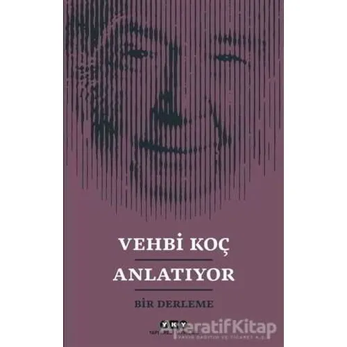 Vehbi Koç Anlatıyor - Kolektif - Yapı Kredi Yayınları