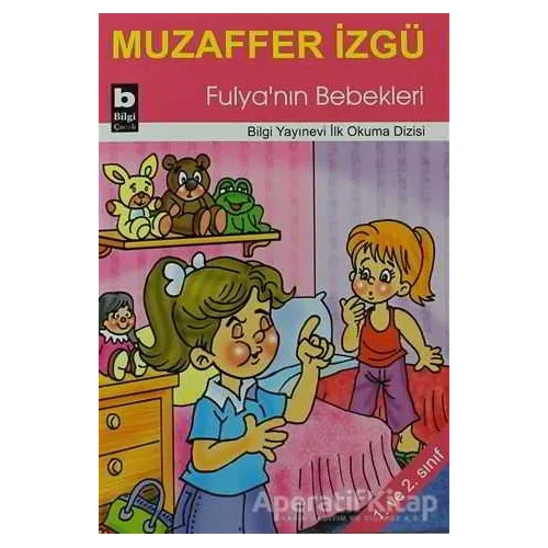 Fulya’nın Bebekleri - Muzaffer İzgü - Bilgi Yayınevi