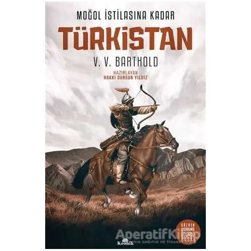 Moğol İstilasına Kadar: Türkistan - V. V. Barthold - Kronik Kitap
