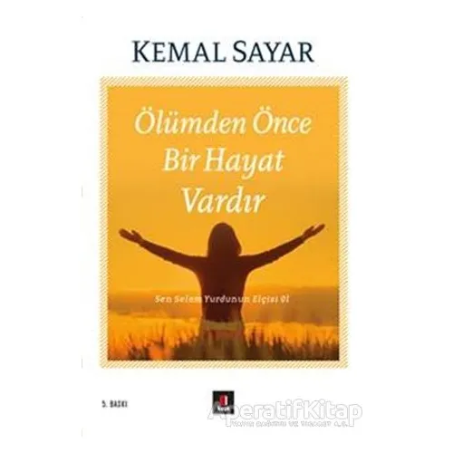 Ölümden Önce Bir Hayat Vardır - Kemal Sayar - Kapı Yayınları