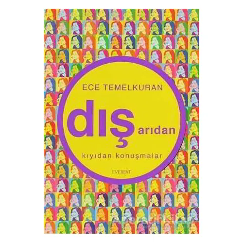 Dışarıdan Kıyıdan Konuşmalar - Ece Temelkuran - Everest Yayınları