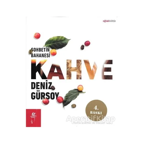 Sohbetin Bahanesi Kahve - Deniz Gürsoy - Oğlak Yayıncılık