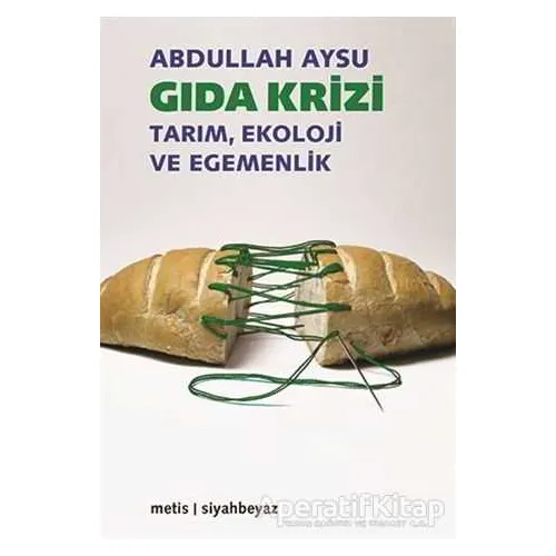 Gıda Krizi - Abdullah?Aysu - Metis Yayınları