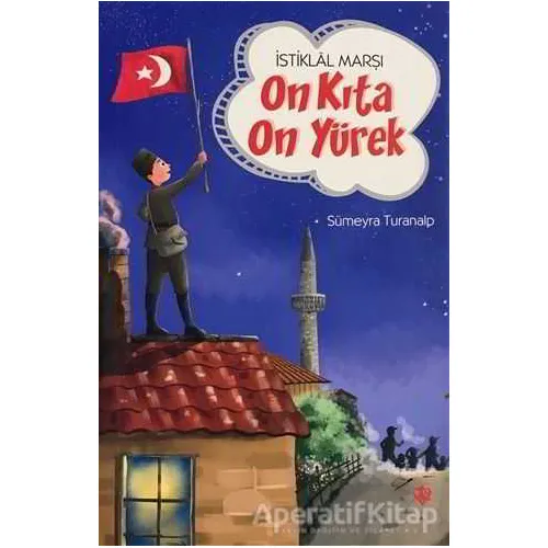 İstiklal Marşı - On Kıta On Yürek - Sümeyra Turanalp - Türkiye Diyanet Vakfı Yayınları