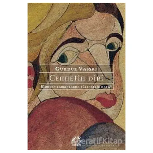Cennetin Dibi - Gündüz Vassaf - İletişim Yayınevi