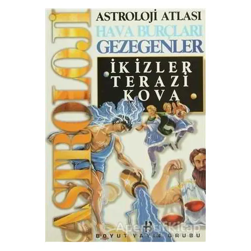 Astroloji Atlası Hava Burçları Gezegenler İkizler, Terazi, Kova - Kolektif - Boyut Yayın Grubu