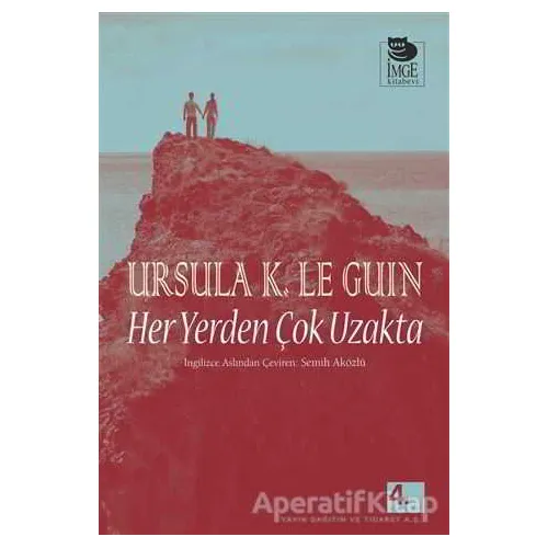 Her Yerden Çok Uzakta - Ursula K. Le Guin - İmge Kitabevi Yayınları