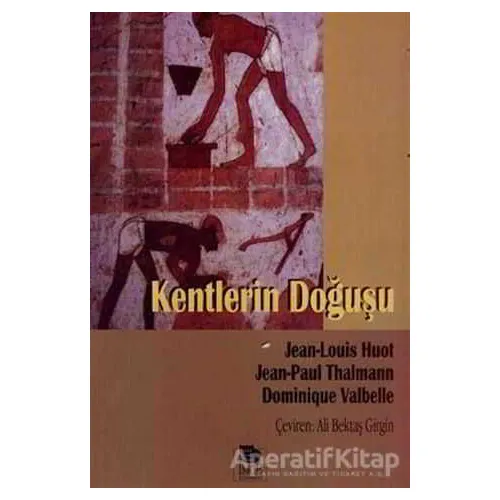 Kentlerin Doğuşu - Jean Louis Huot - İmge Kitabevi Yayınları