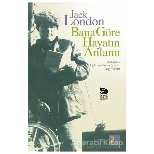 Bana Göre Hayatın Anlamı - Jack London - İmge Kitabevi Yayınları