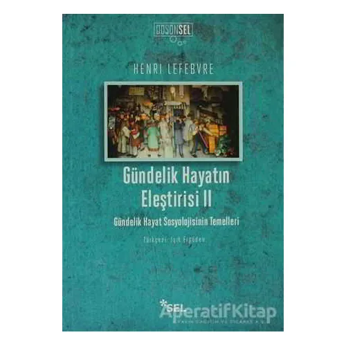 Gündelik Hayatın Eleştirisi 2 - Henri Lefebvre - Sel Yayıncılık