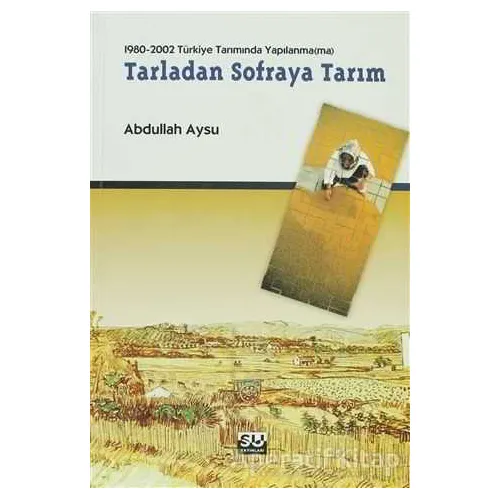 Tarladan Sofraya Tarım - Abdullah Aysu - Su Yayınevi