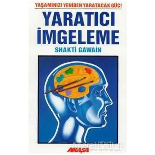 Yaratıcı İmgeleme - Shakti Gawain - Akaşa Yayınları