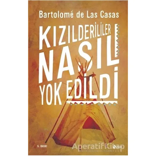 Kızılderililer Nasıl Yok Edildi - Bartolomeo De Las Casas - Şule Yayınları