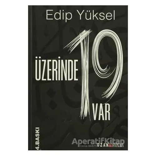 Üzerinde 19 Var - Edip Yüksel - Ozan Yayıncılık