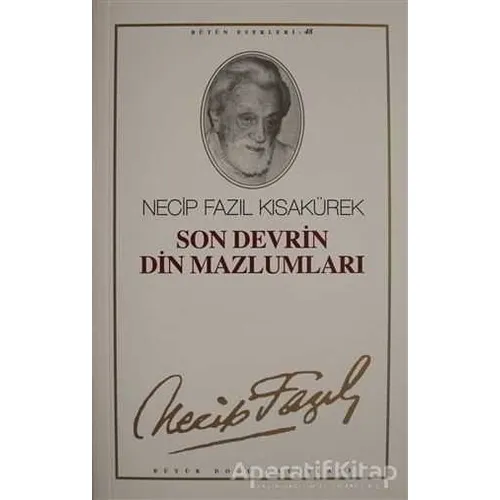 Son Devrin Din Mazlumları : 40 - Necip Fazıl Bütün Eserleri