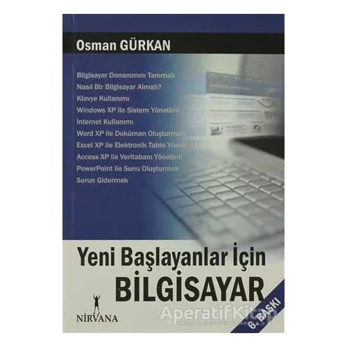 Yeni Başlayanlar İçin Bilgisayar - Osman Gürkan - Nirvana Yayınları