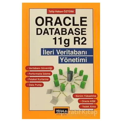Oracle Database 11g R2 - İleri Veritabanı Yönetimi - Talip Hakan Öztürk - Pusula Yayıncılık