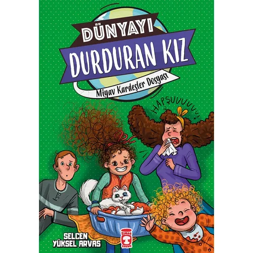 Dünyayı Durduran Kız - Miyav Kardeşler Dosyası - Selcen Yüksel Arvas - Timaş Çocuk
