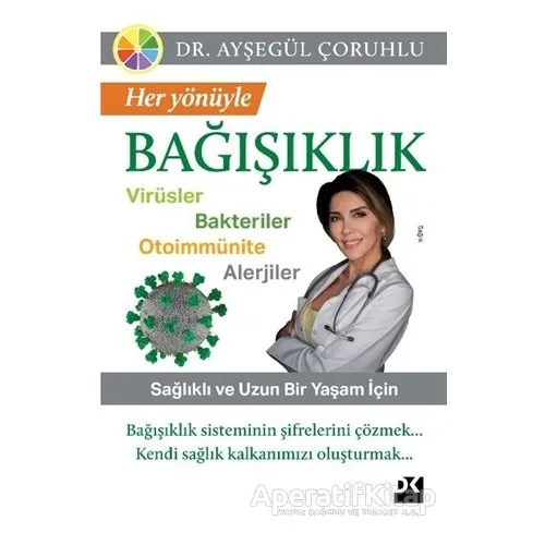 Her Yönüyle Bağışıklık - Ayşegül Çoruhlu - Doğan Kitap
