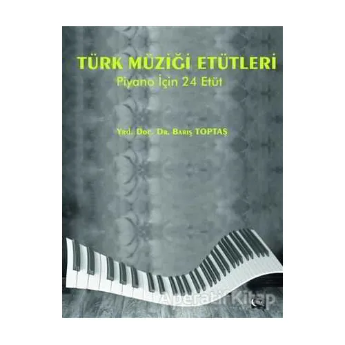 Türk Müziği Etütleri - Barış Toptaş - Gece Kitaplığı