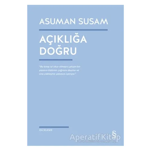 Açıklığa Doğru - Asuman Susam - Everest Yayınları