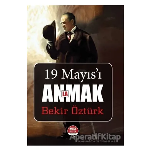 19 Mayıs’ı Anlamak - Bekir Öztürk - Ayata Kitap