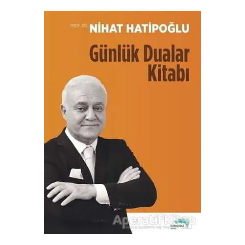Günlük Dualar Kitabı - Nihat Hatipoğlu - Turkuvaz Kitap