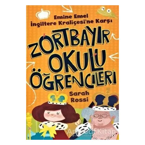 Emine Emel İngiltere Kraliçesi'ne Karşı - Zortbayır Okulu Öğrencileri - Sarah Rossi - Çocuk Gezegeni
